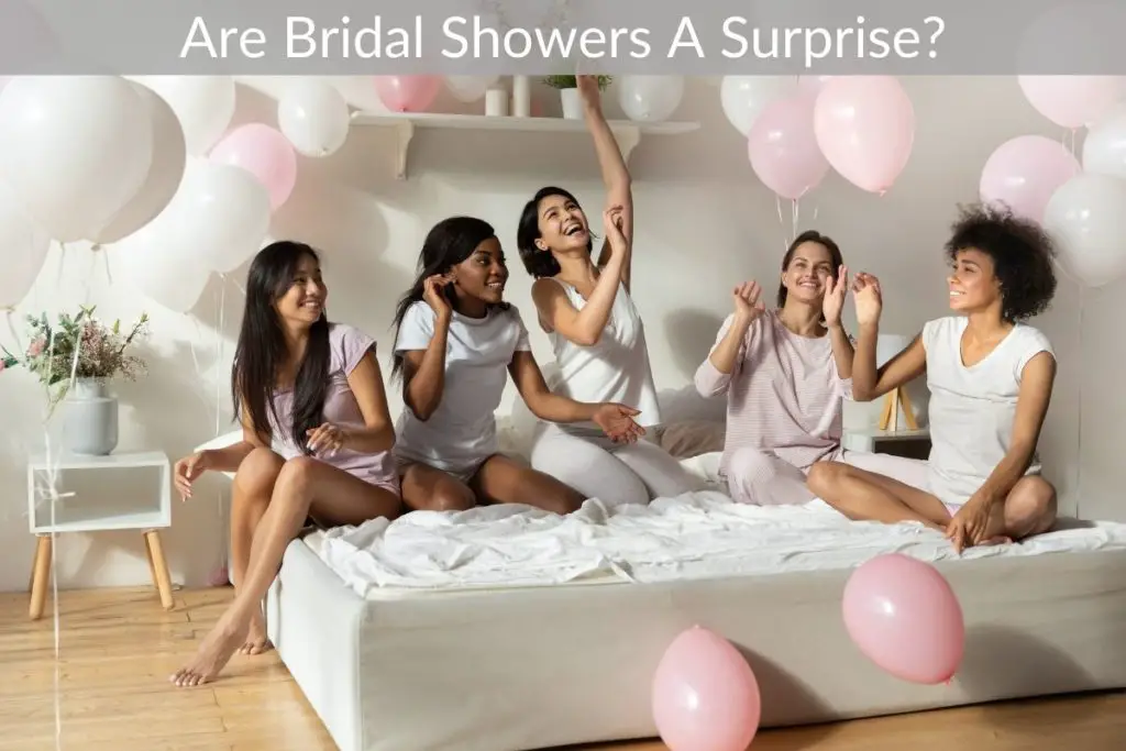 Are Bridal Showers A Surprise – Weddings Buzz