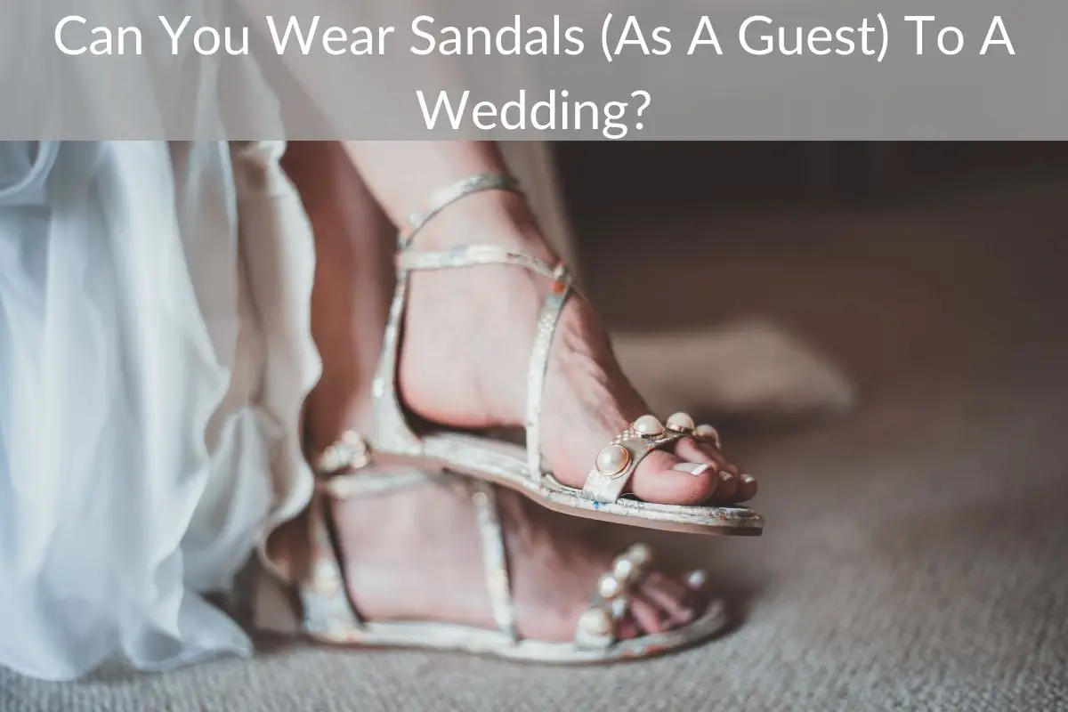 Can You Wear Sandals (As A Guest) To A Wedding?