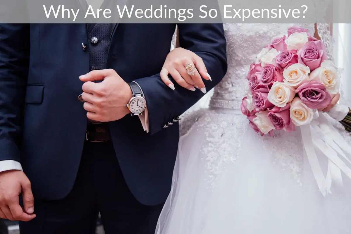 Why Are Weddings So Expensive?